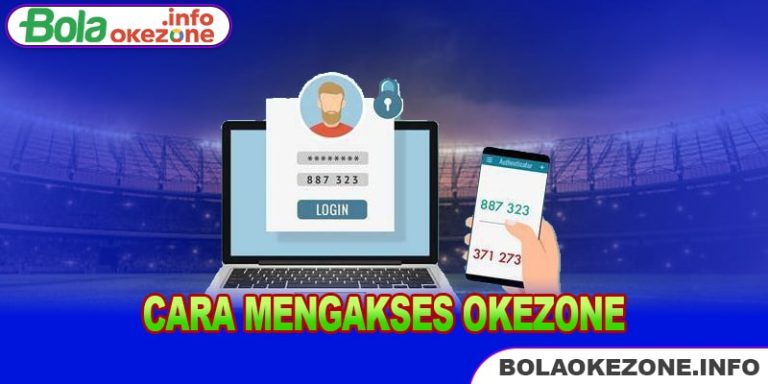 Cara Mengakses Okezone Live Streaming Bola dan Keunggulan 