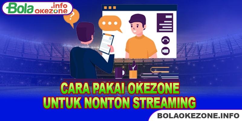 Cara Pakai Okezone untuk Nonton Streaming