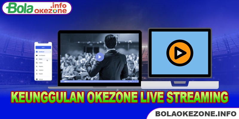 Keunggulan Okezone Live Streaming