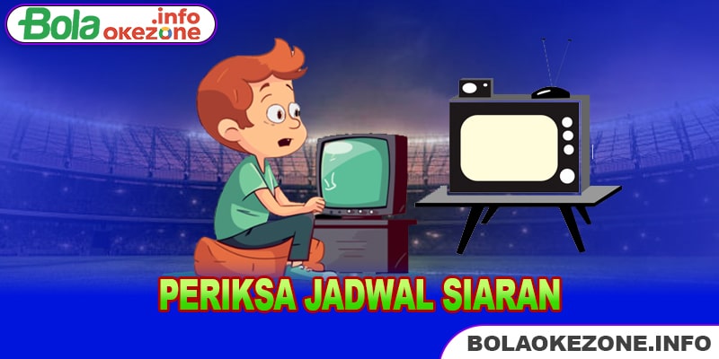 Periksa Jadwal Siaran