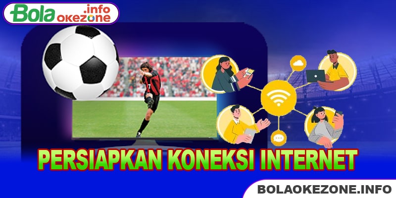 Persiapkan Koneksi Internet